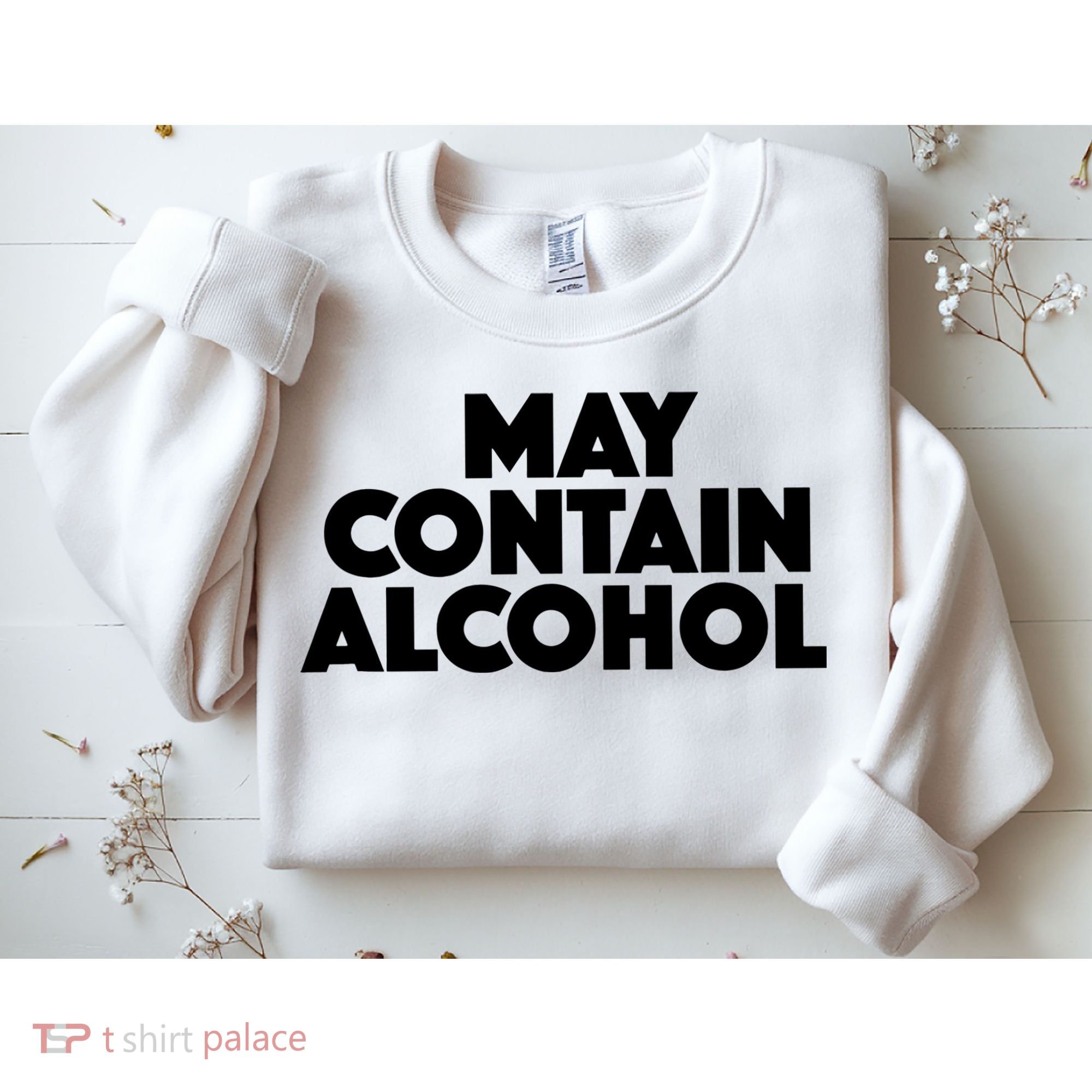 May Contain Alcohol Party Outfit Drinking Quote Sweatshirt