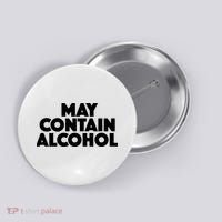 May Contain Alcohol Party Outfit Drinking Quote Button thumb 0