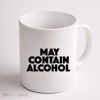 May Contain Alcohol Party Outfit Drinking Quote Coffee Mug thumb 1