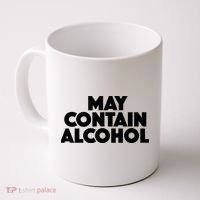 May Contain Alcohol Party Outfit Drinking Quote Coffee Mug thumb 0