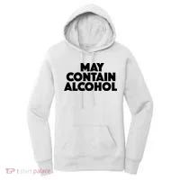 May Contain Alcohol Party Outfit Drinking Quote Women's Hoodie thumb 0