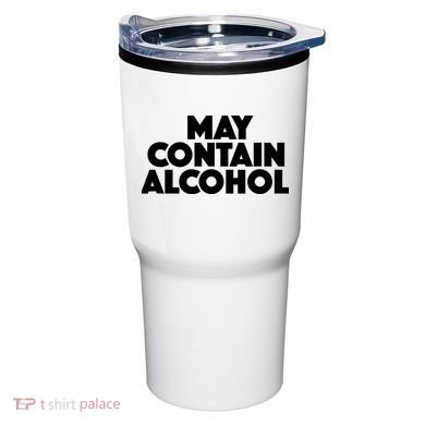 May Contain Alcohol Party Outfit Drinking Quote Tumbler