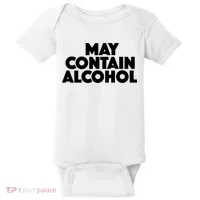 May Contain Alcohol Party Outfit Drinking Quote Baby Bodysuit thumb 0
