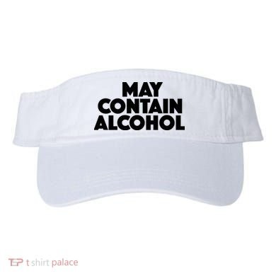 May Contain Alcohol Party Outfit Drinking Quote Visor