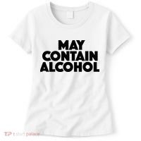 May Contain Alcohol Party Outfit Drinking Quote Women's T-Shirt thumb 0