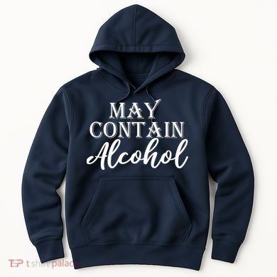 May Contain Alcohol Hoodie