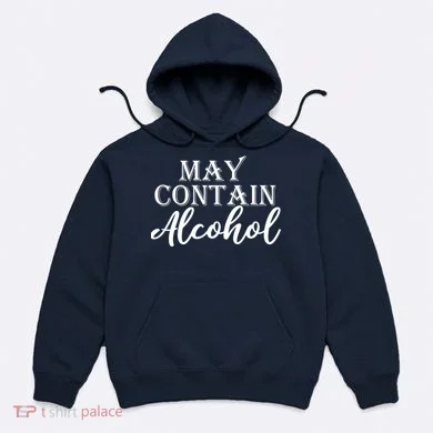 May Contain Alcohol Hoodie