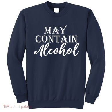 May Contain Alcohol Sweatshirt