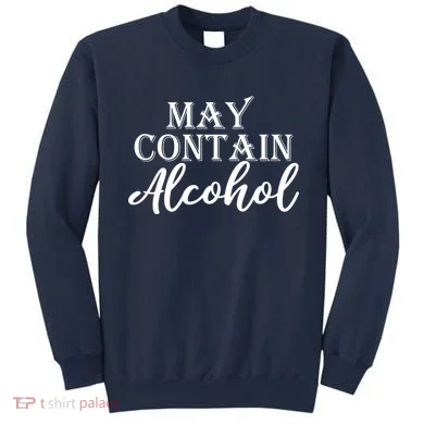 May Contain Alcohol Sweatshirt