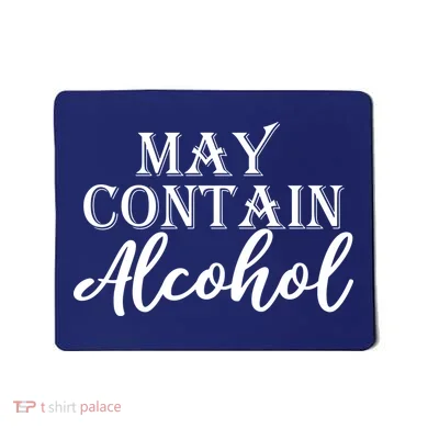 May Contain Alcohol Mousepad