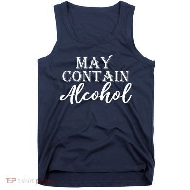 May Contain Alcohol Tank Top