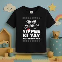 MERRY CHRISTMAS AND YIPPEE KI YAY MOTHERFCKER, Christmas Essential Toddler T-Shirt thumb 3