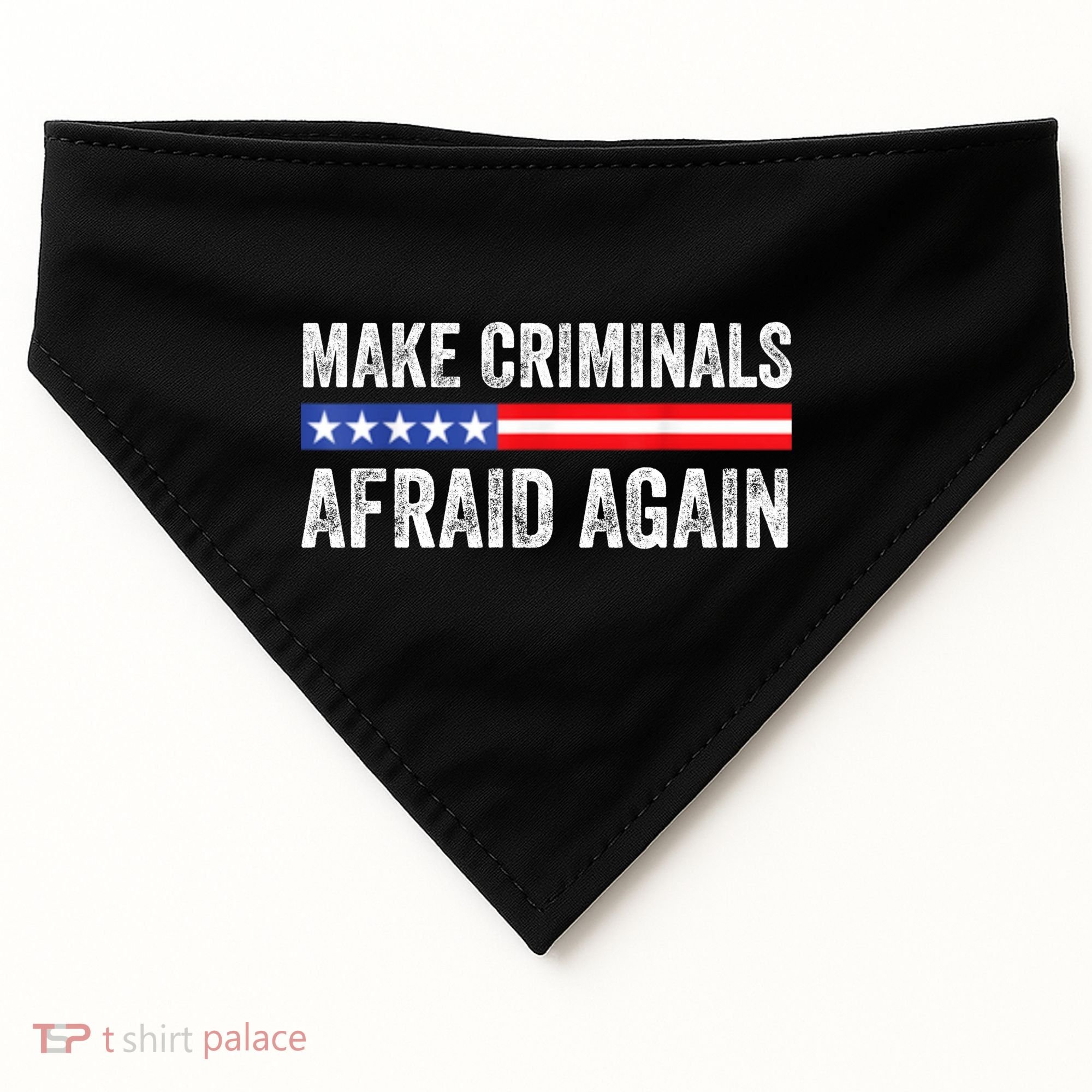 Make Criminals Afraid Again USA Rights Sarcastic US Flag USA-Made Doggie Bandana