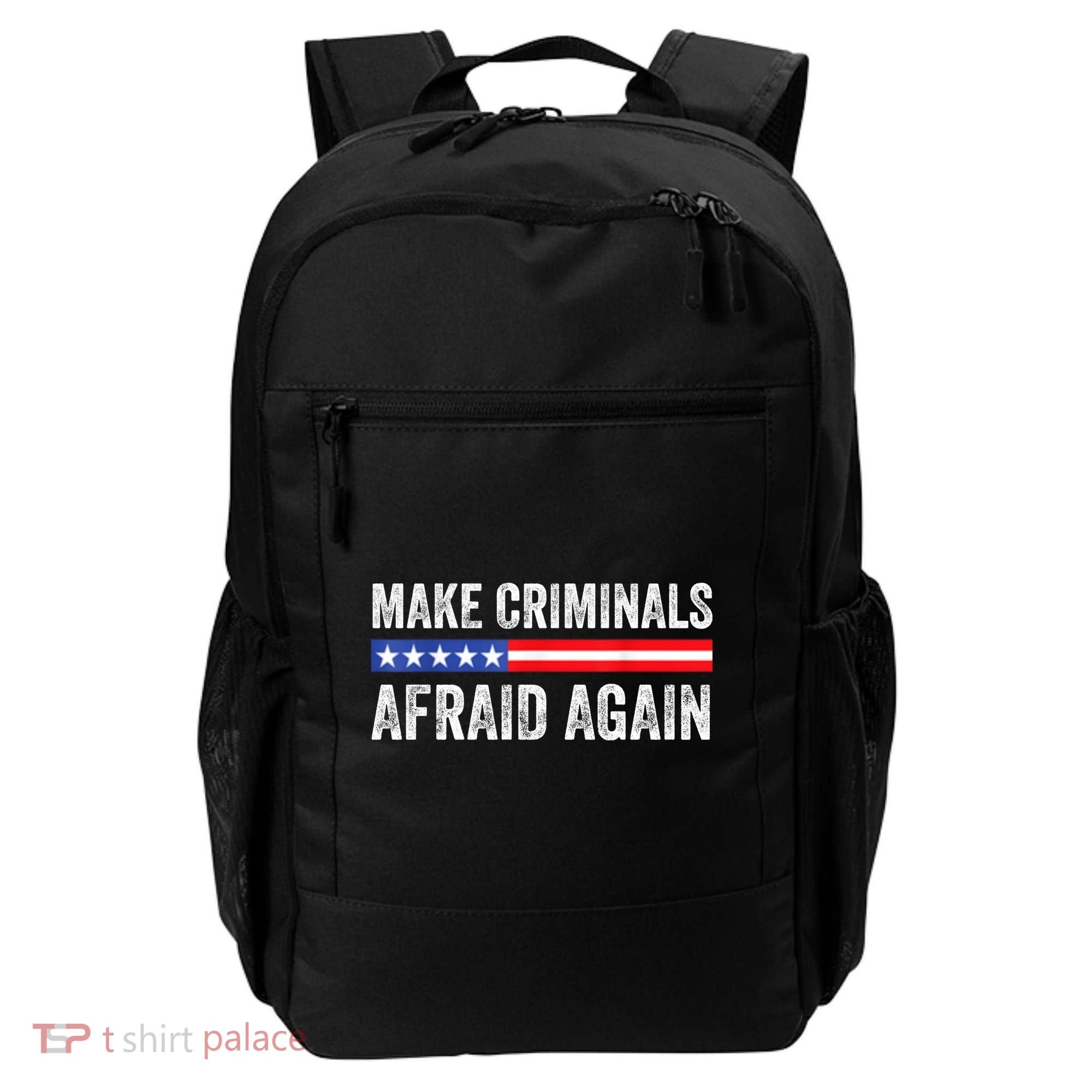 Make Criminals Afraid Again USA Rights Sarcastic US Flag Backpack