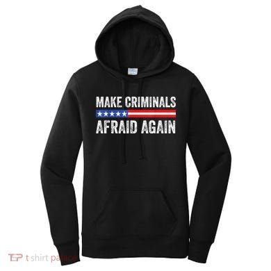 Make Criminals Afraid Again USA Rights Sarcastic US Flag Women's Hoodie