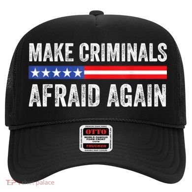 Make Criminals Afraid Again USA Rights Sarcastic US Flag Hat