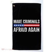 Make Criminals Afraid Again USA Rights Sarcastic US Flag Golf Towel thumb 0