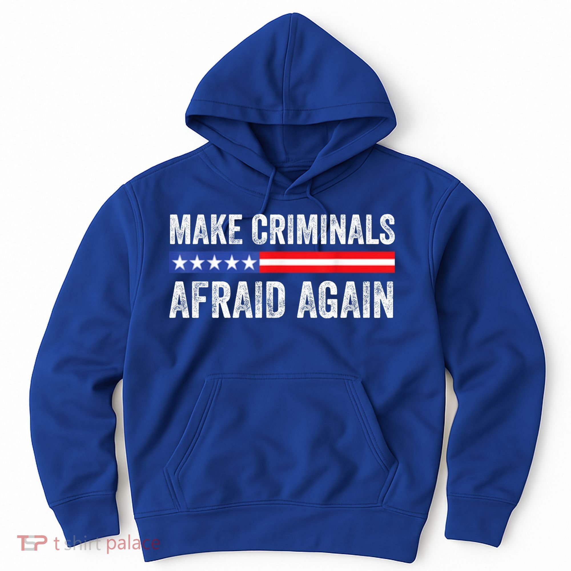 Make Criminals Afraid Again USA Rights Sarcastic US Flag Hoodie
