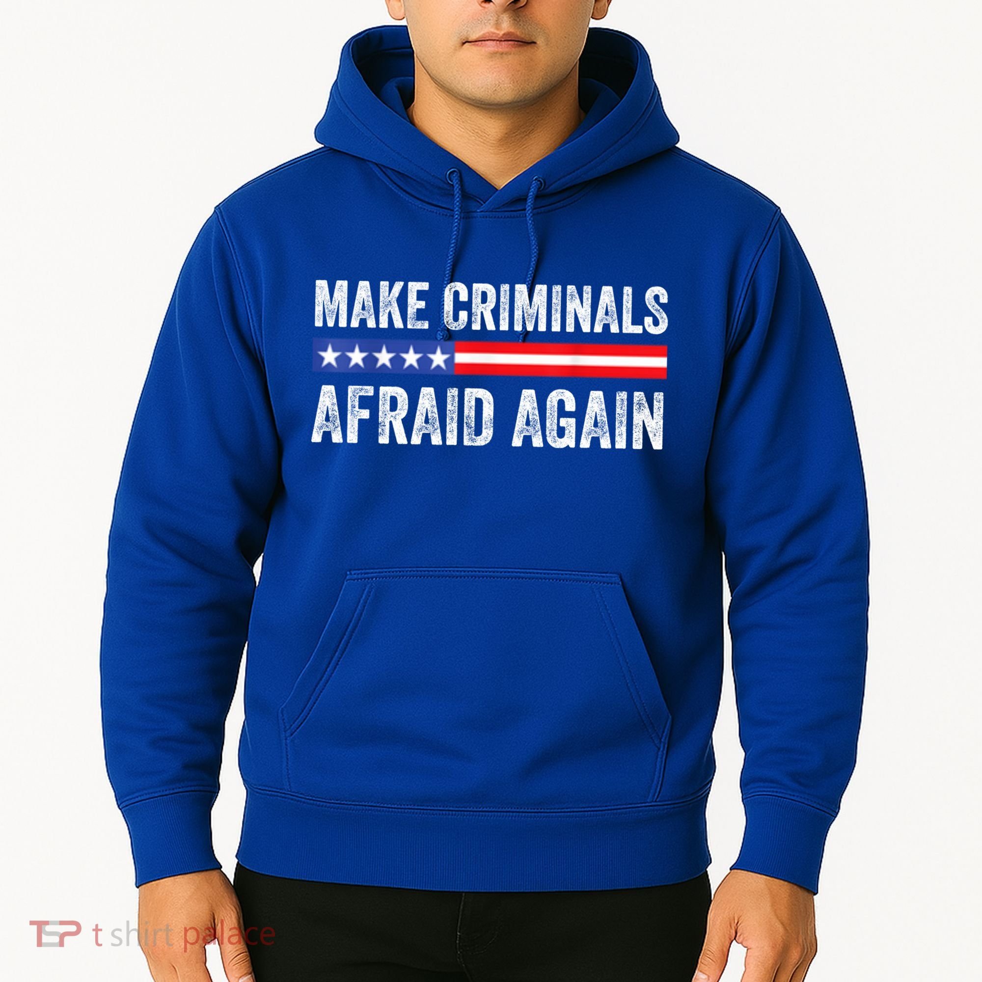 Make Criminals Afraid Again USA Rights Sarcastic US Flag Hoodie