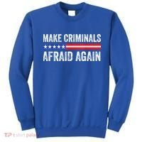 Make Criminals Afraid Again USA Rights Sarcastic US Flag Sweatshirt thumb 0
