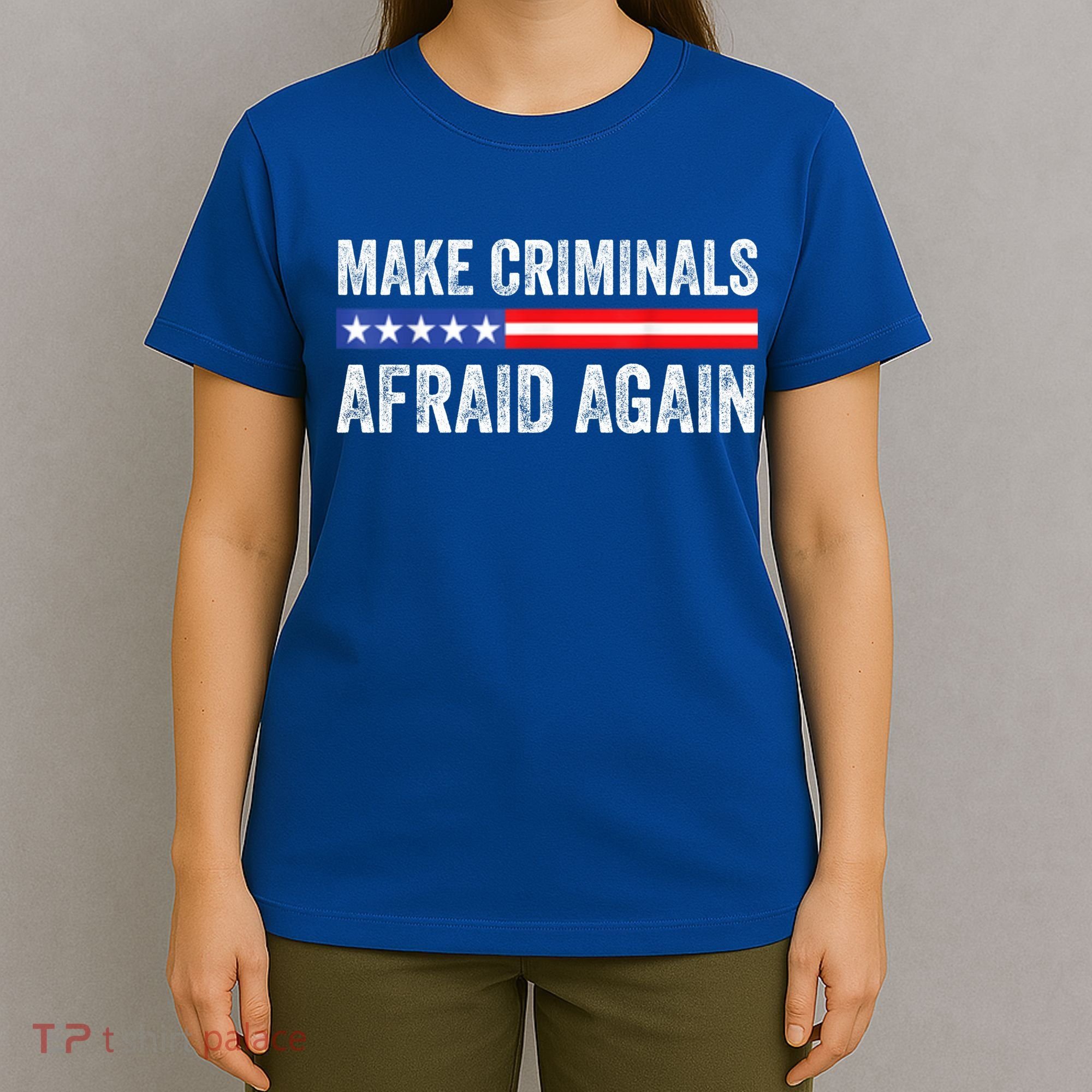 Make Criminals Afraid Again USA Rights Sarcastic US Flag T-Shirt