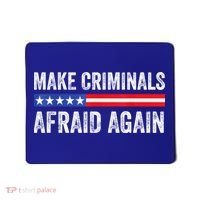 Make Criminals Afraid Again USA Rights Sarcastic US Flag Mousepad thumb 0