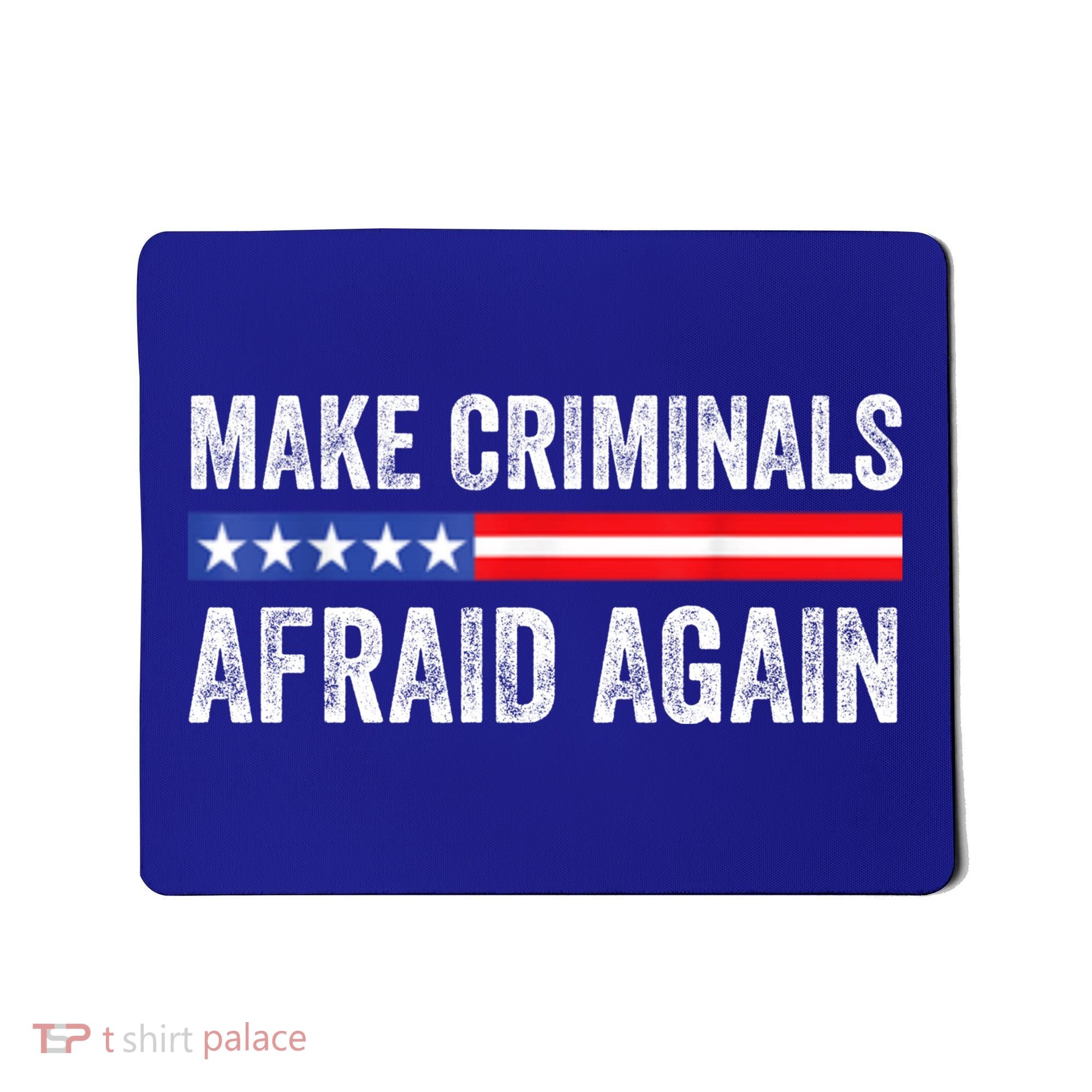 Make Criminals Afraid Again USA Rights Sarcastic US Flag Mousepad
