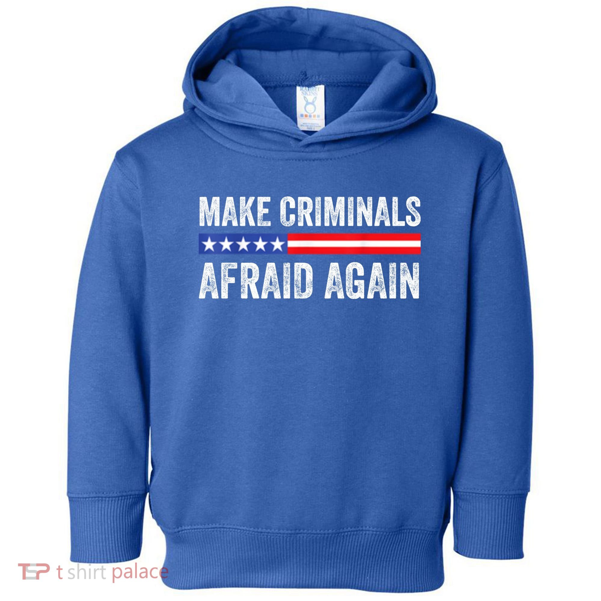 Make Criminals Afraid Again USA Rights Sarcastic US Flag Toddler Hoodie