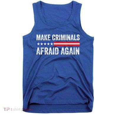 Make Criminals Afraid Again USA Rights Sarcastic US Flag Tank Top