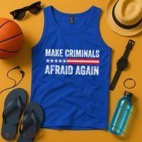 Make Criminals Afraid Again USA Rights Sarcastic US Flag Tank Top thumb 4