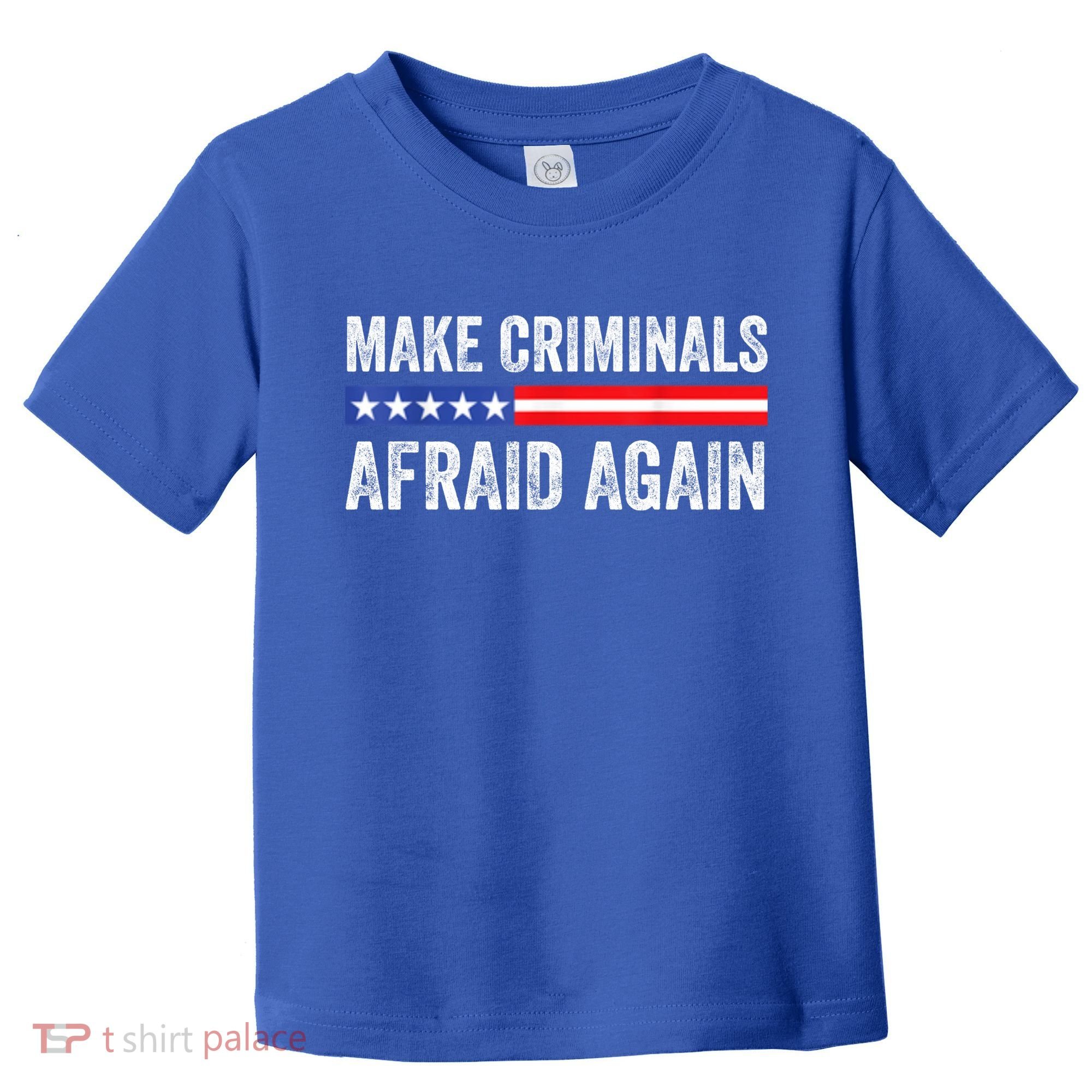 Make Criminals Afraid Again USA Rights Sarcastic US Flag Toddler T-Shirt
