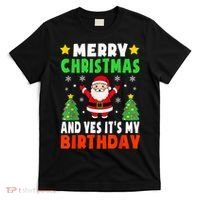 Merry Christmas And Yes It's My Birthday Christmas Party T-Shirt thumb 0