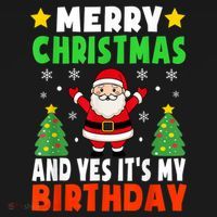 Merry Christmas And Yes It's My Birthday Christmas Party T-Shirt thumb 7