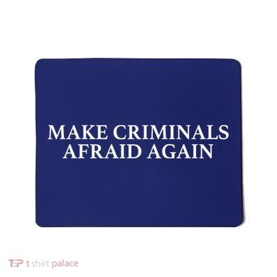 Make Criminals Afraid Again Funny USA Rights Sarcastic Humor Mousepad
