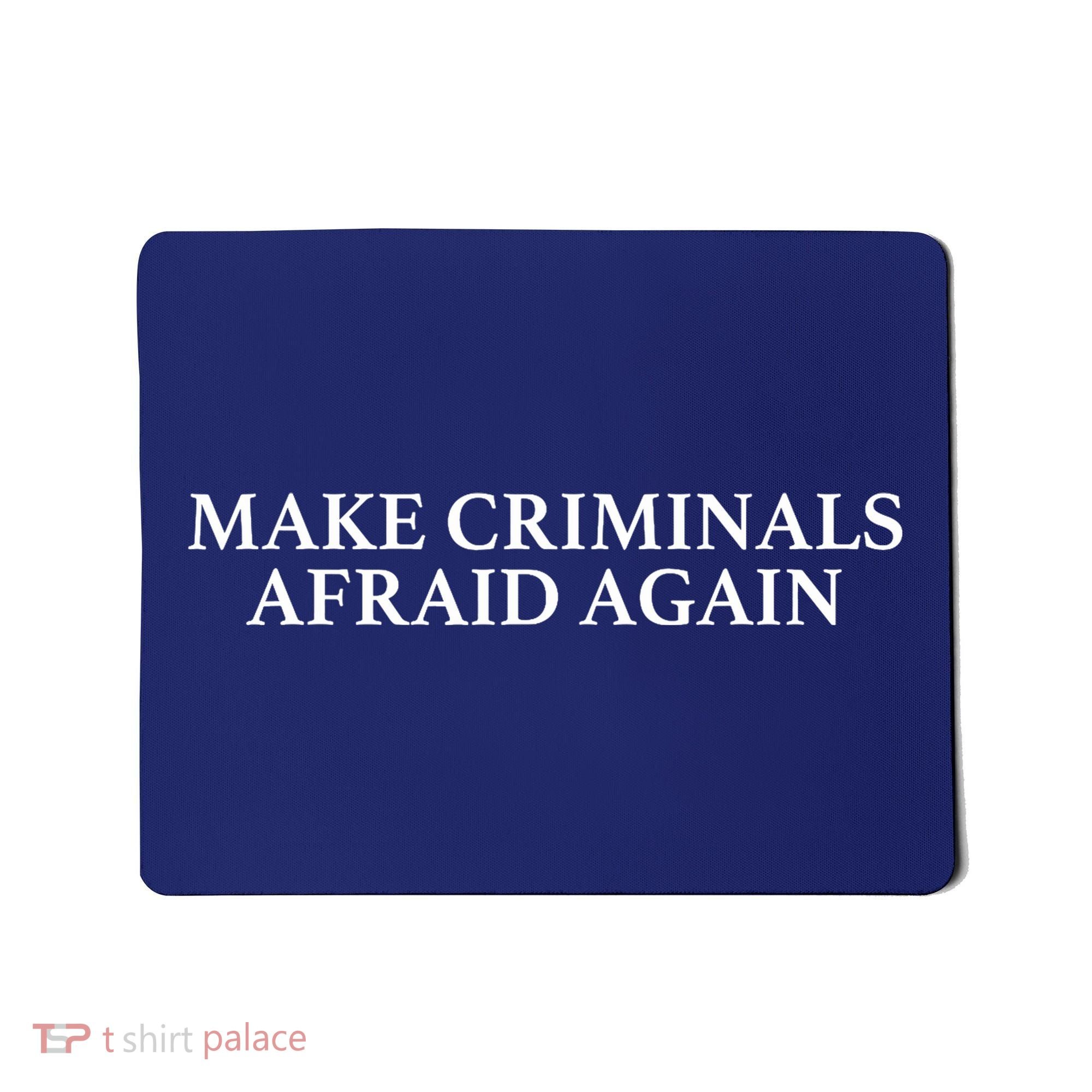 Make Criminals Afraid Again Funny USA Rights Sarcastic Humor Mousepad