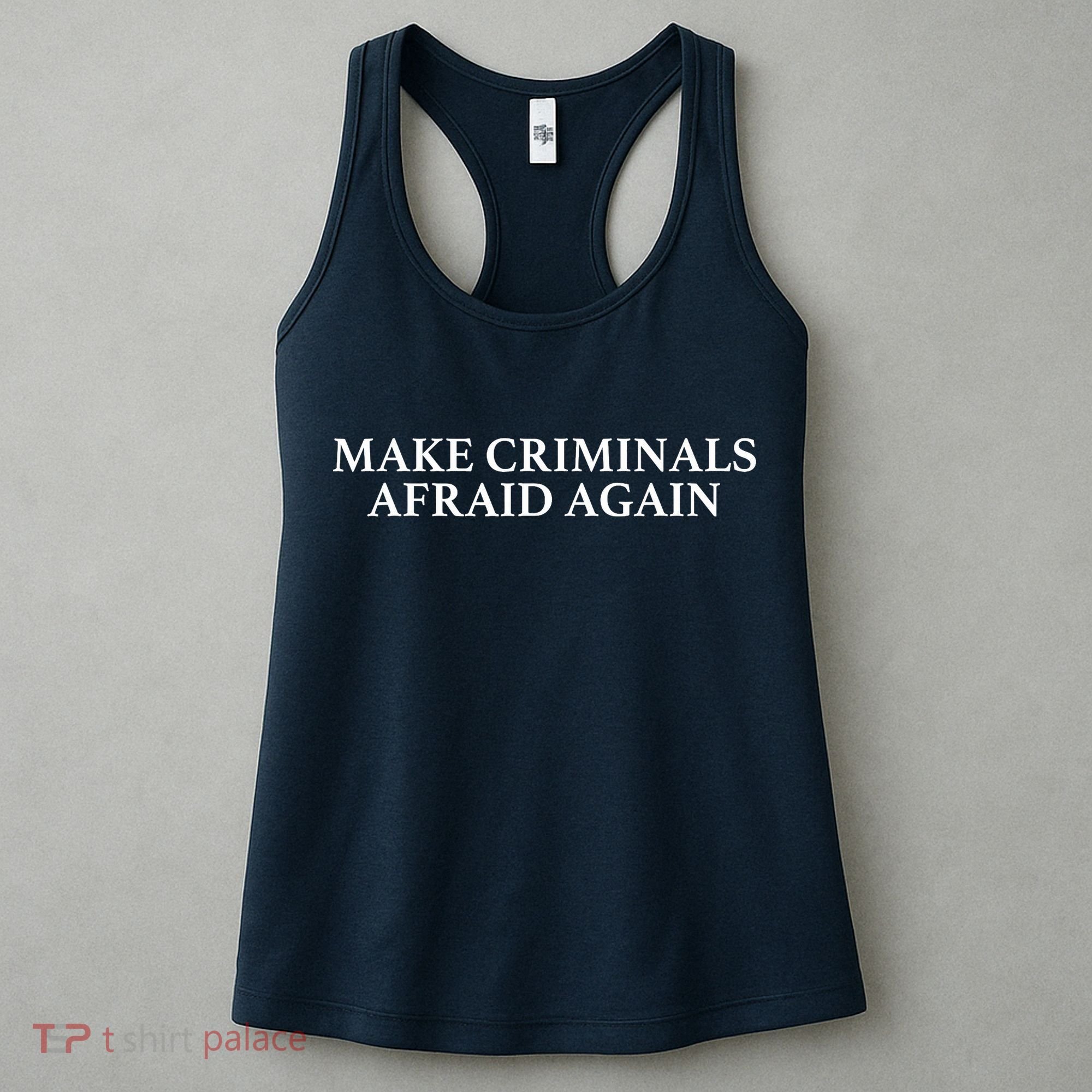 Make Criminals Afraid Again Funny USA Rights Sarcastic Humor Women's Tank Top