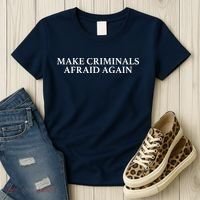 Make Criminals Afraid Again Funny USA Rights Sarcastic Humor Women's T-Shirt thumb 3