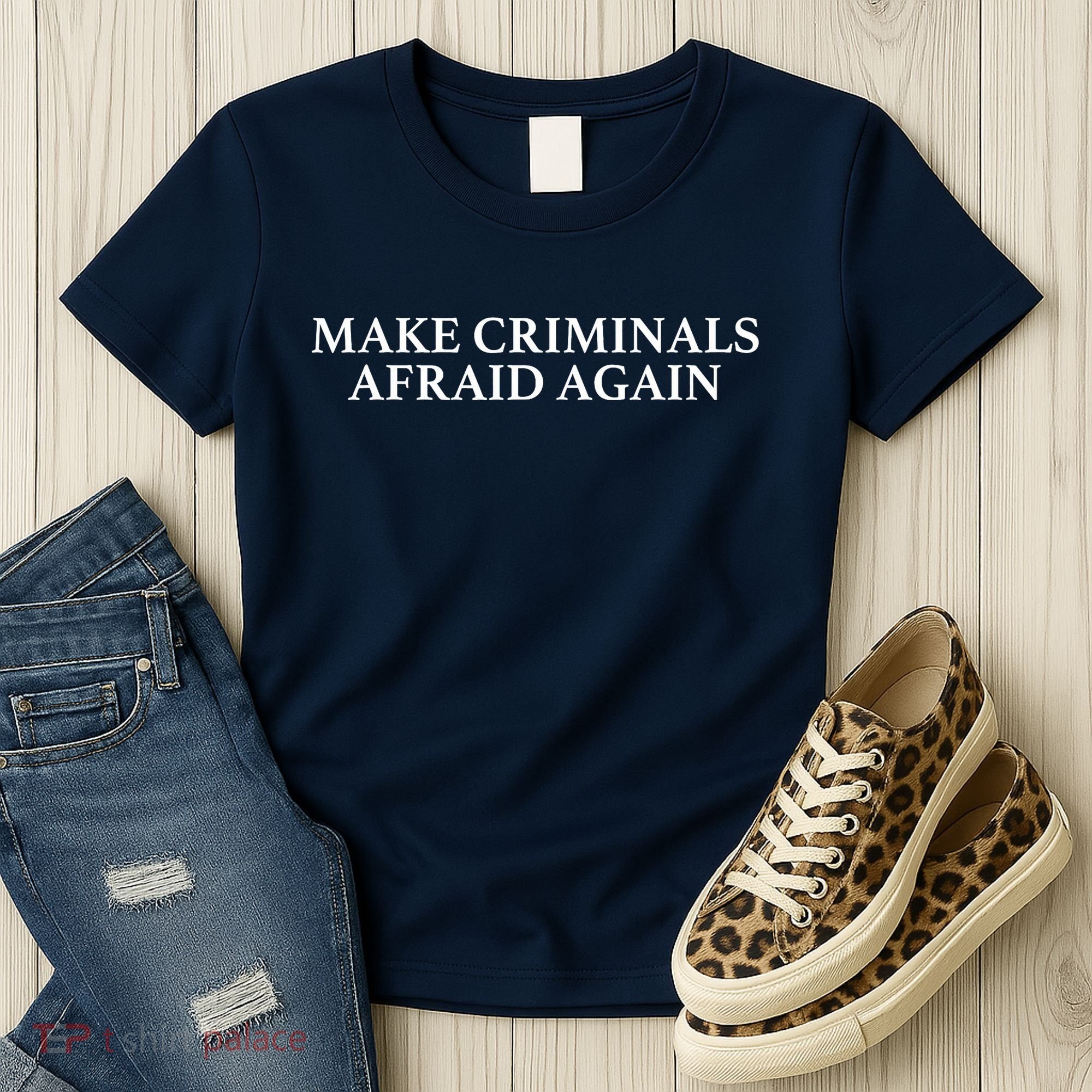 Make Criminals Afraid Again Funny USA Rights Sarcastic Humor Women's T-Shirt