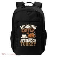 Morning Coffee Afternoon Turkey Funny Thanksgiving Backpack thumb 0