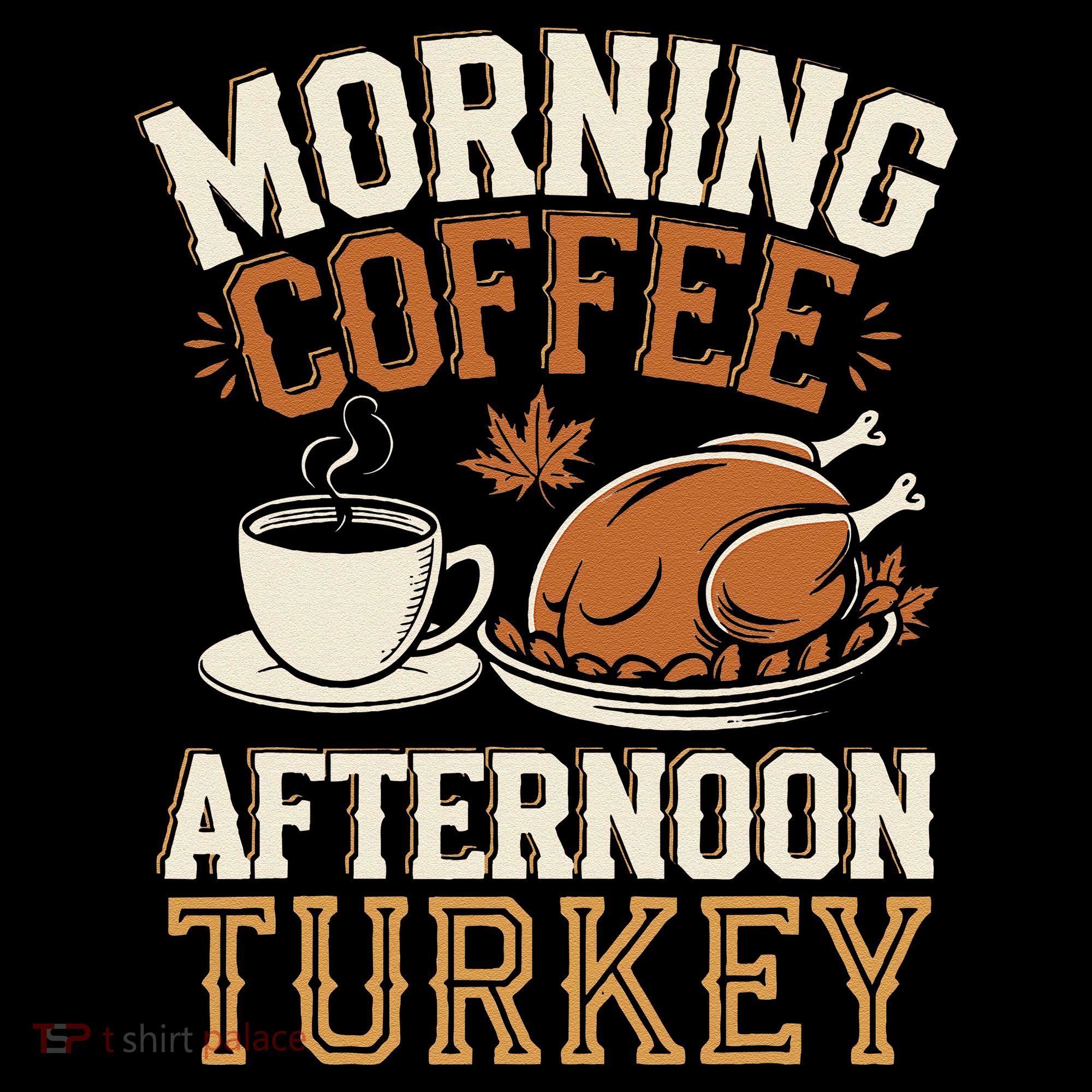 Morning Coffee Afternoon Turkey Funny Thanksgiving Coffee Mug