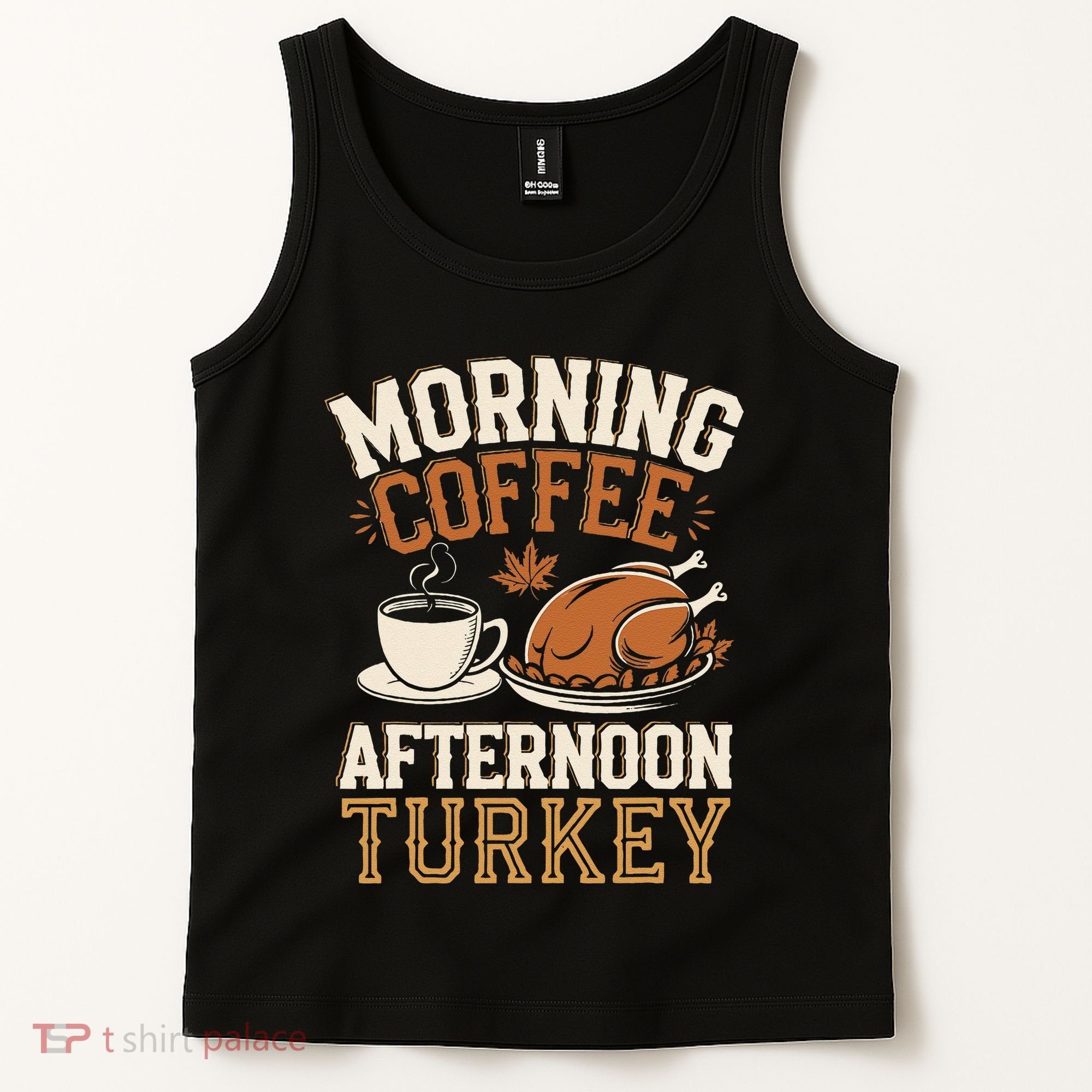 Morning Coffee Afternoon Turkey Funny Thanksgiving Tank Top