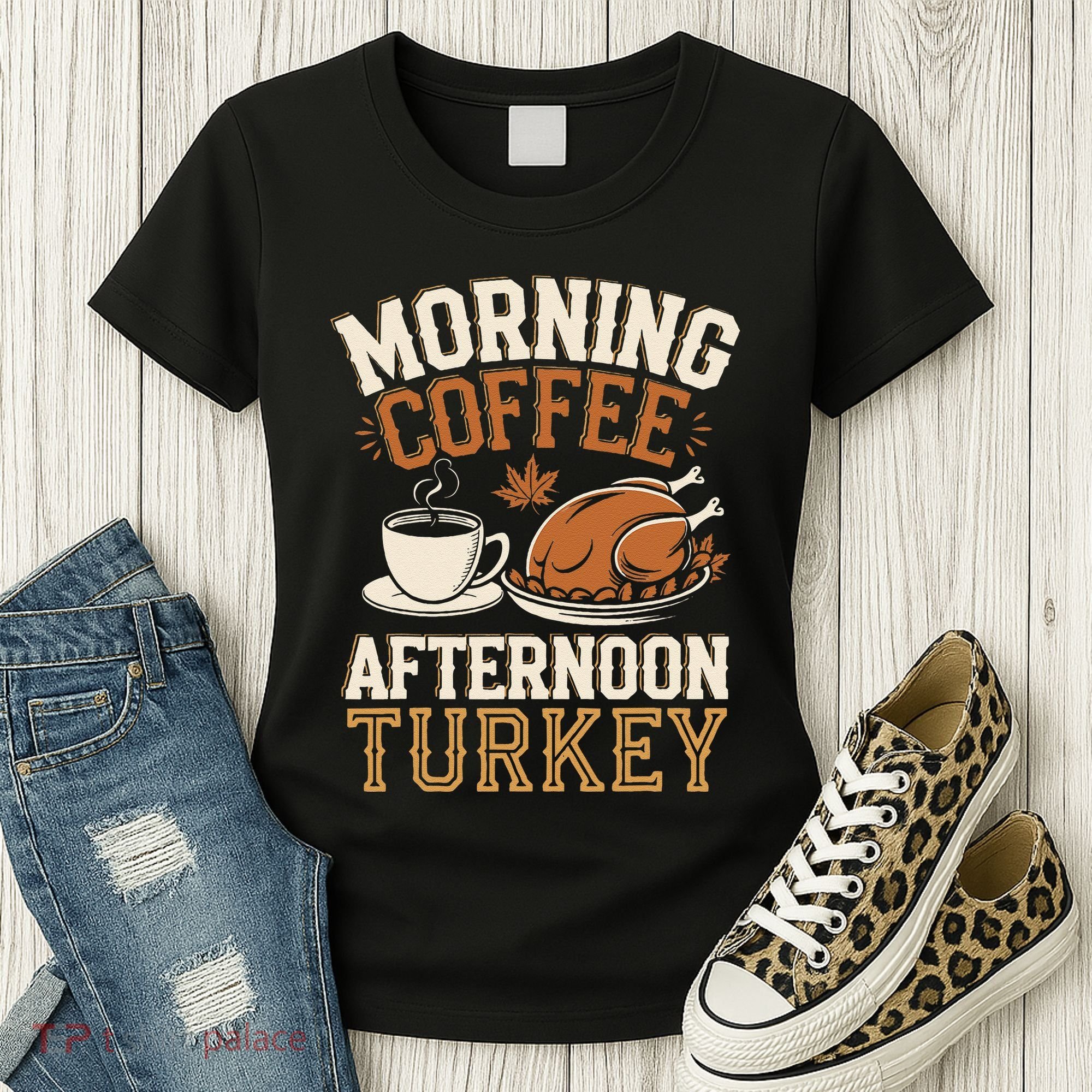 Morning Coffee Afternoon Turkey Funny Thanksgiving Women's T-Shirt