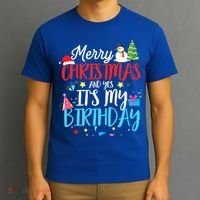 Merry Christmas And Yes ItS My Birthday Funny Bday Xmas Gift T-Shirt thumb 3