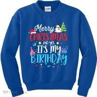Merry Christmas And Yes ItS My Birthday Funny Bday Xmas Gift Kids Sweatshirt thumb 0