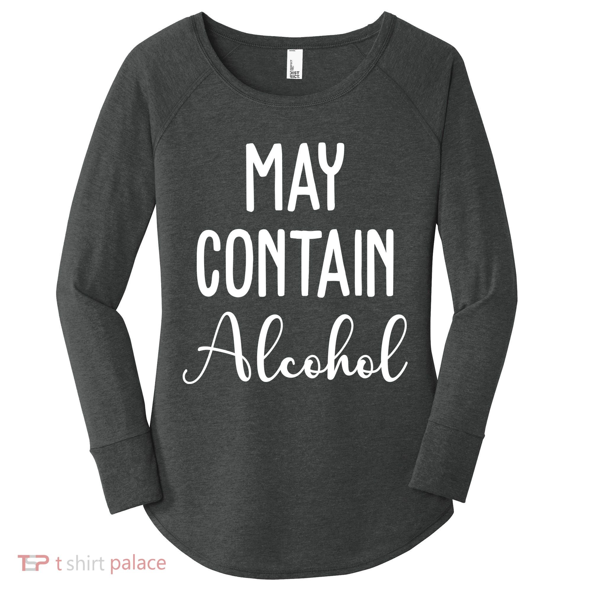 May Contain Alcohol Funny Party Women's Perfect Tri Tunic Long Sleeve Shirt
