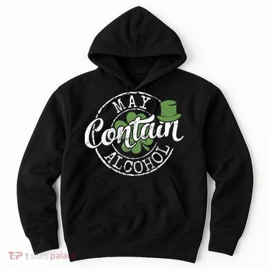 May Contain Alcohol Funny Saint Paddy's St Patrick's Day Hoodie