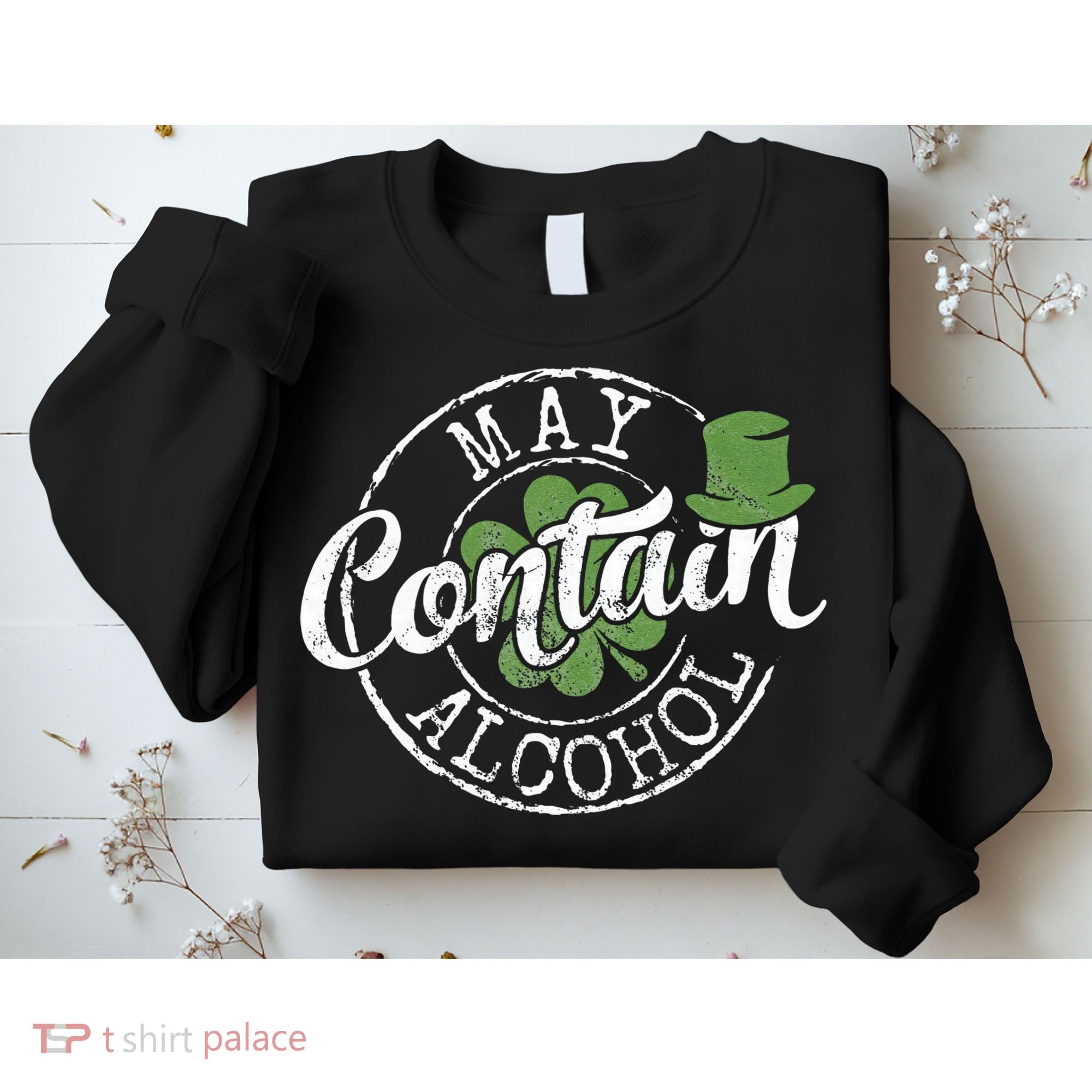 May Contain Alcohol Funny Saint Paddy's St Patrick's Day Sweatshirt