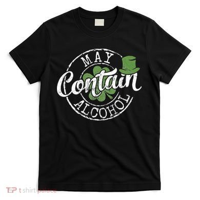 May Contain Alcohol Funny Saint Paddy's St Patrick's Day T-Shirt