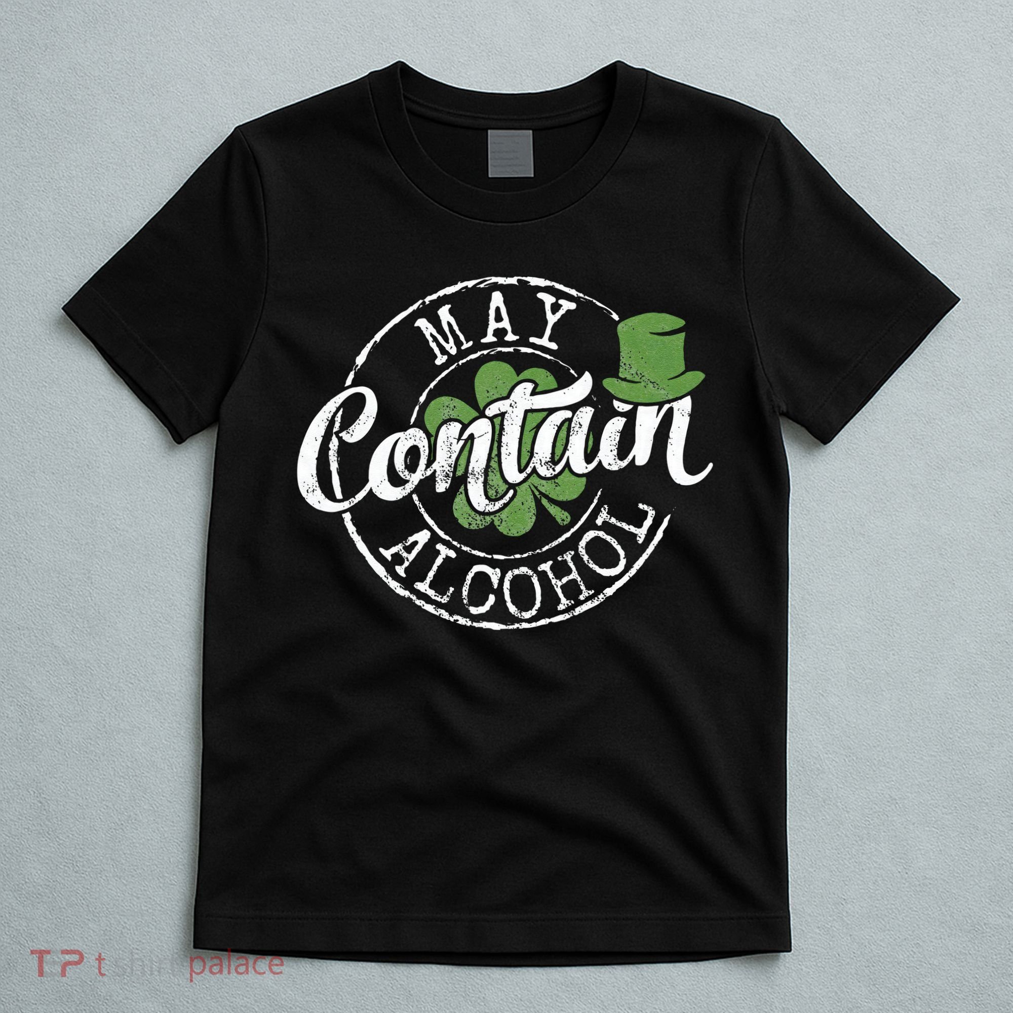 May Contain Alcohol Funny Saint Paddy's St Patrick's Day T-Shirt