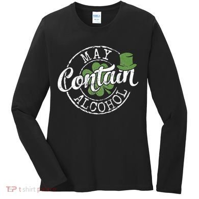 May Contain Alcohol Funny Saint Paddy's St Patrick's Day Women's Long Sleeve Shirt